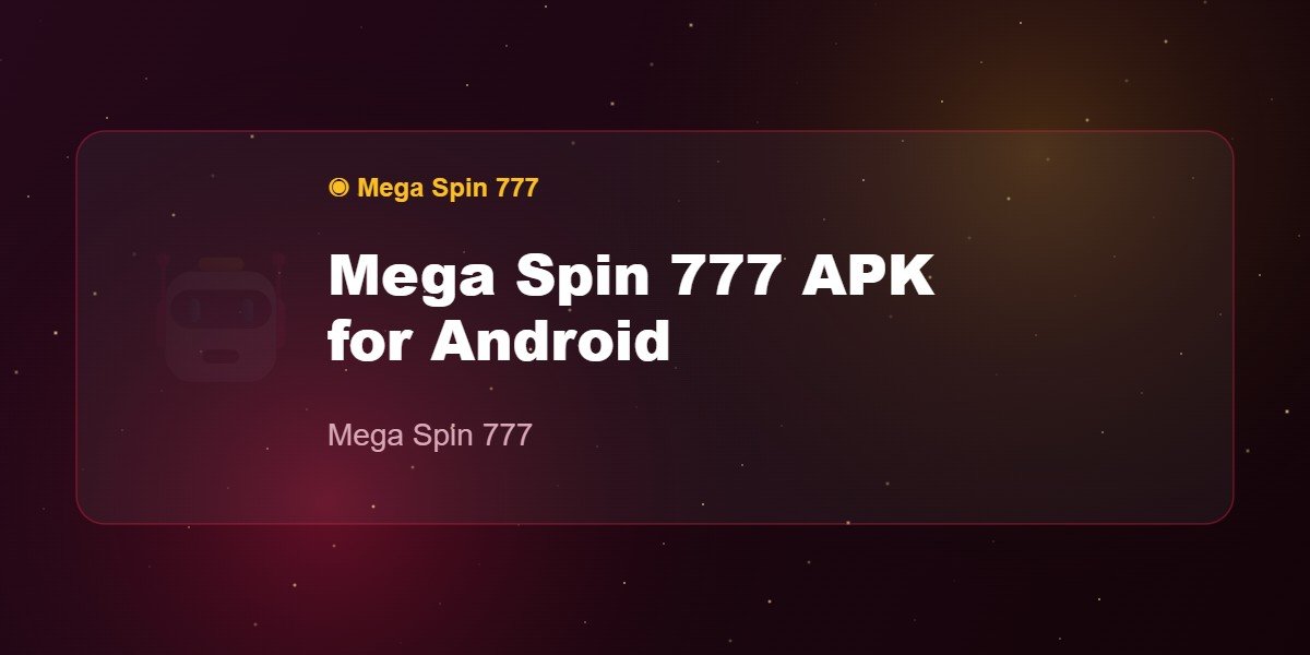 Mega Spin 777 APK for Android