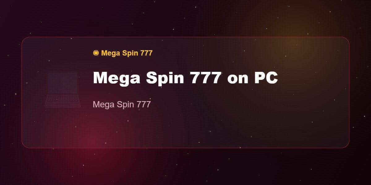 Mega Spin 777 on PC