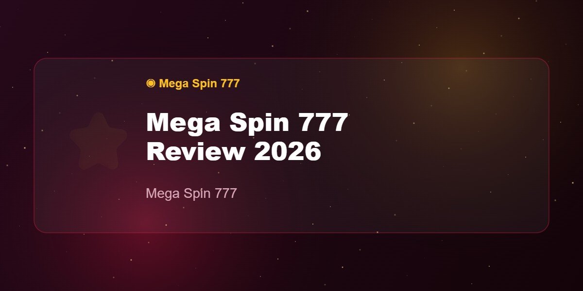 Mega Spin 777 Review 2026