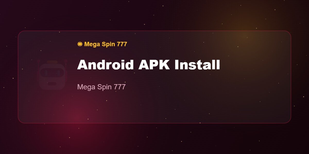 Android APK Install — Mega Spin 777